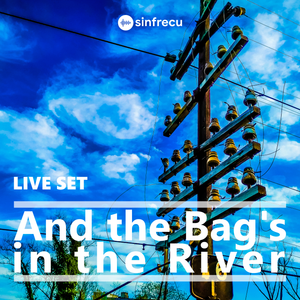 And the Bag's in the River